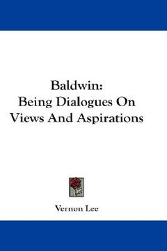 portada baldwin: being dialogues on views and aspirations (en Inglés)