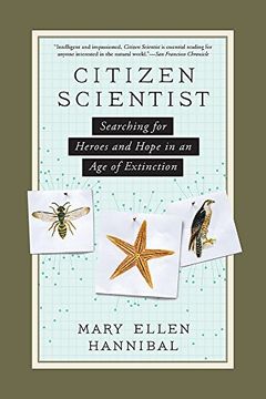 portada Citizen Scientist: Searching for Heroes and Hope in an Age of Extiction
