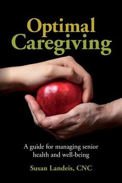 portada Optimal Caregiving: A guide for managing senior health and well-being (en Inglés)
