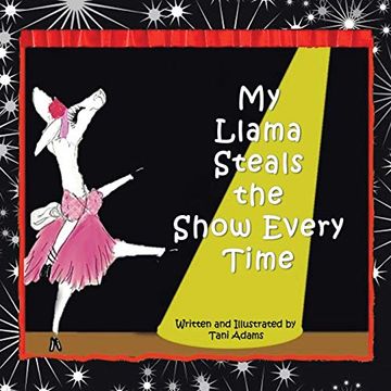portada My Llama Steals the Show Every Time (in English)