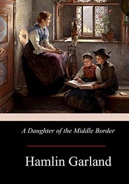 portada A Daughter of the Middle Border (en Inglés)
