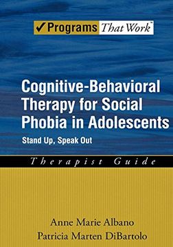 portada Cognitive-Behavioral Therapy for Social Phobia in Adolescents: Stand up, Speak Out, Therapist Guide (Programs That Work) (in English)
