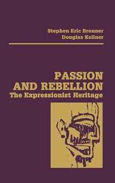 portada passion and rebellion: the expressionist heritage