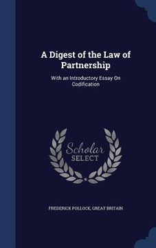 portada A Digest of the Law of Partnership: With an Introductory Essay On Codification