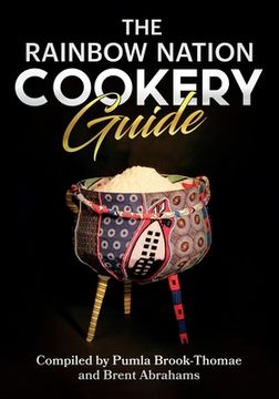 portada The Rainbow Nation Cookery Guide: Cook like a South African (en Inglés)