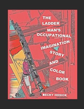 portada The Ladder Man's Occupational Imagination Story and Color Book (en Inglés)