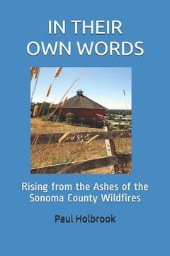 portada In Their Own Words: Rising from the Ashes of the Sonoma County Wildfires (en Inglés)