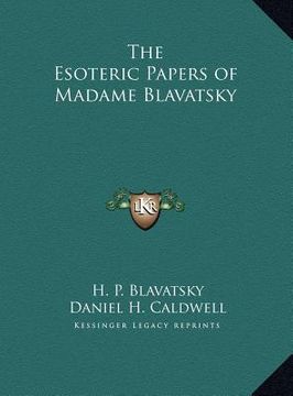 portada the esoteric papers of madame blavatsky the esoteric papers of madame blavatsky