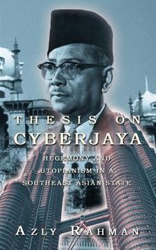 portada thesis on cyberjaya: hegemony and utopianism in a southeast asian state (in English)