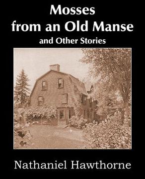 portada Mosses from an Old Manse and Other Stories (en Inglés)