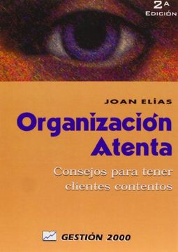 portada Organización Atenta: Consejos Para Tener Clientes Contentos (in Spanish)