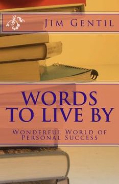 portada Words To Live By: Wonderful World of Personal Success (en Inglés)