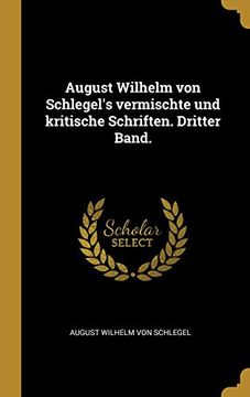 portada August Wilhelm Von Schlegel's Vermischte Und Kritische Schriften. Dritter Band. 
