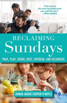 portada Reclaiming Sundays Pray, Play, Serve, Rest, Refresh, and Celebrate (in English)