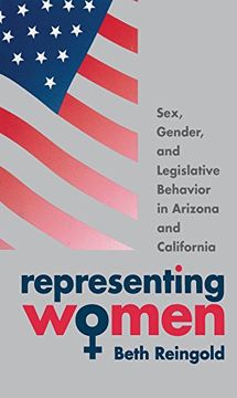 portada Representing Women: Sex, Gender, and Legislative Behavior in Arizona and California (en Inglés)