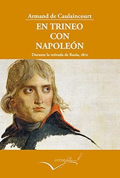 portada En Trineo con Napoleón: Durante la Retirada de Rusia, 1812: 30 (Leer y Viajar) (in Spanish)