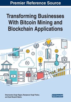 portada Transforming Businesses With Bitcoin Mining and Blockchain Applications (en Inglés)