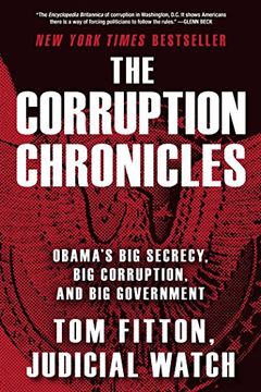 portada The Corruption Chronicles: Obama's Big Secrecy, Big Corruption, and Big Government (en Inglés)