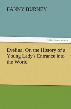 portada evelina, or, the history of a young lady's entrance into the world (en Inglés)