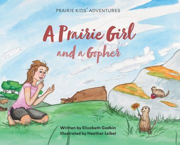 portada A Prairie Girl and a Gopher: Prairie Kids' Adventures (en Inglés)