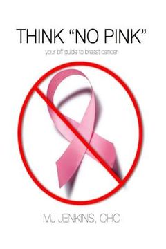portada Think "No Pink": your BFF guide to breast cancer (en Inglés)