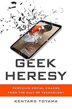 portada Geek Heresy: Rescuing Social Change from the Cult of Technology
