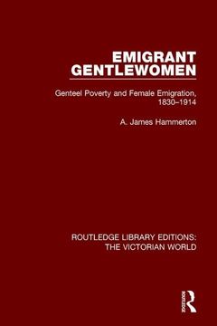 portada Emigrant Gentlewomen: Genteel Poverty and Female Emigration, 1830-1914 (en Inglés)