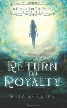 portada Return to Royalty: A Gexalatian Tale Series Book One: Volume 1
