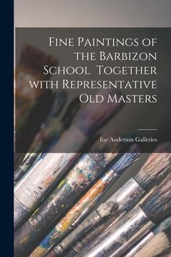 portada Fine Paintings of the Barbizon School Together With Representative Old Masters (en Inglés)