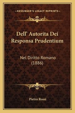 portada Dell' Autorita Dei Responsa Prudentium: Nel Diritto Romano (1886)
