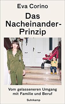 portada Das Nacheinander-Prinzip: Vom Gelasseneren Umgang mit Familie und Beruf (Suhrkamp Taschenbuch) (en Alemán)