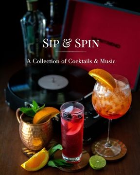 portada Sip and Spin: A Collection of Cocktails and Music (en Inglés)