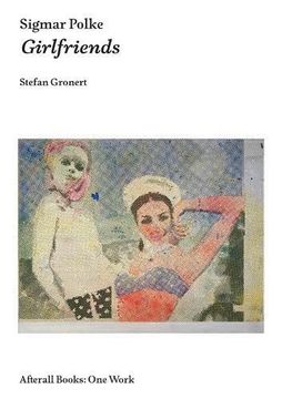 portada Sigmar Polke: Girlfriends (Afterall Books / One Work)