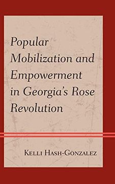 portada Popular Mobilization and Empowerment in Georgia's Rose Revolution (in English)