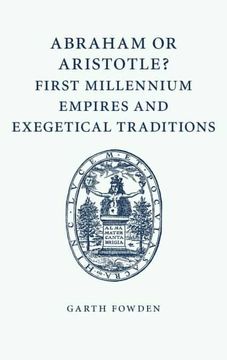 portada Abraham or Aristotle? First Millennium Empires and Exegetical Traditions (en Inglés)
