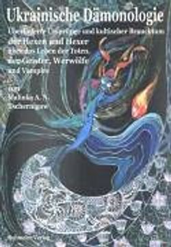 portada Ukrainische Dämonologie: Überlieferte Ursprünge und kultischer Brauchtum der Hexen und Hexer über das Leben der Toten, der Geister, Werwölfe und Vampire (en Alemán)