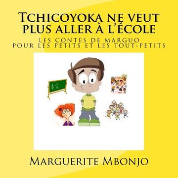 portada Tchicoyoka ne veut plus aller à l'école (in French)