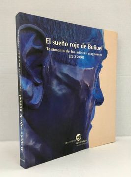 portada El Sueño Rojo de Buñuel. Testimonio de los Artistas Aragoneses (22-2-2000).