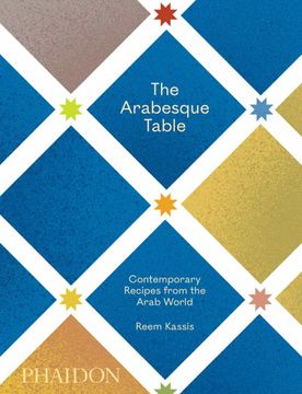 portada The Arabesque Table: Contemporary Recipes From the Arab World (in English)