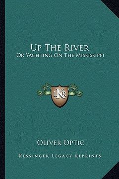 portada up the river: or yachting on the mississippi or yachting on the mississippi