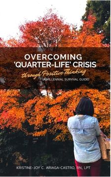 portada Overcoming 'Quarter-Life' Crisis Through Positive Thinking: A Millennial Survival Guide (en Inglés)