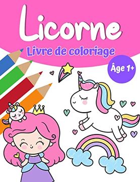 portada Livre de Coloriage Magique de Licorne Pour Filles 1+: Livre de Coloriage de Licorne Avec de Jolies Licornes et Arc-En-Ciel; Princesse et Mignon bã bã Licornes Pour les Filles