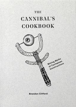 portada The Cannibal'S Cookbook: Mining Myths of Cyclopean Constructions