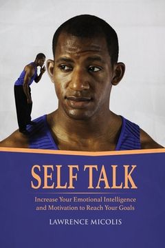 portada Self Talk: Increase Your Emotional Intelligence and Motivation to Reach Your Goals (en Inglés)