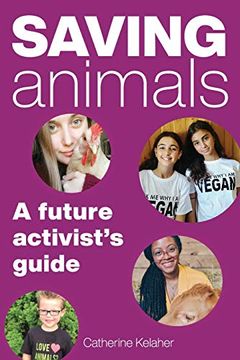 portada Saving Animals: A Future Activist'S Guide (en Inglés)