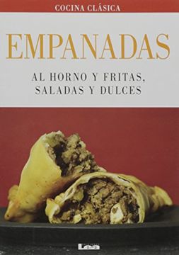 portada Empanadas: Al Horno y Fritas, Saladas y Dulces