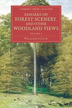 portada Remarks on Forest Scenery, and Other Woodland Views: Volume 2 (Cambridge Library Collection - art and Architecture) (en Inglés)