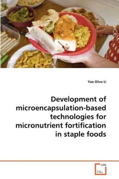portada development of microencapsulation-based technologies for micronutrient fortification in staple foods (en Inglés)