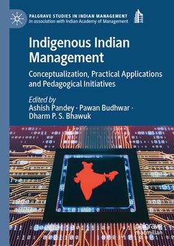 portada Indigenous Indian Management: Conceptualization, Practical Applications and Pedagogical Initiatives (in English)