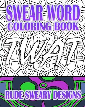 portada Swear Word Coloring Book: Rude Sweary Designs (en Inglés)
